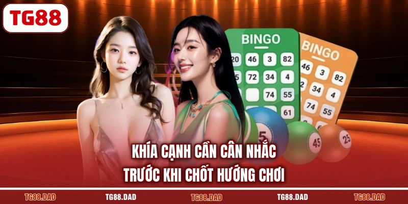 Khía cạnh cần cân nhắc trước khi chốt hướng chơi
