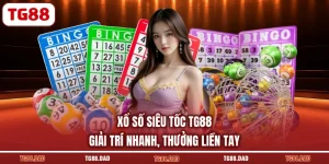 Xổ Số Siêu Tốc TG88 - Giải Trí Nhanh, Thưởng Liền Tay